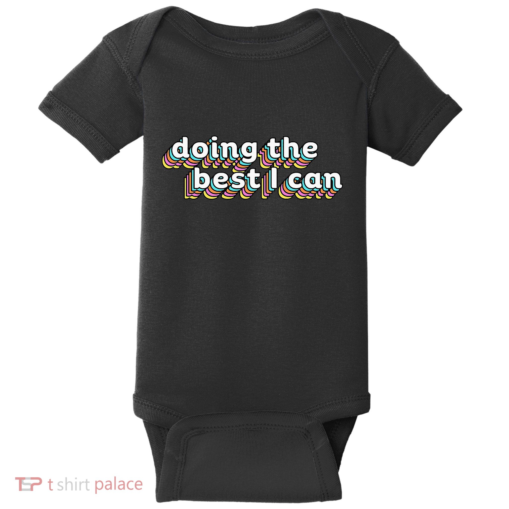 I’M Doing The Best I Can Motivational Baby Bodysuit