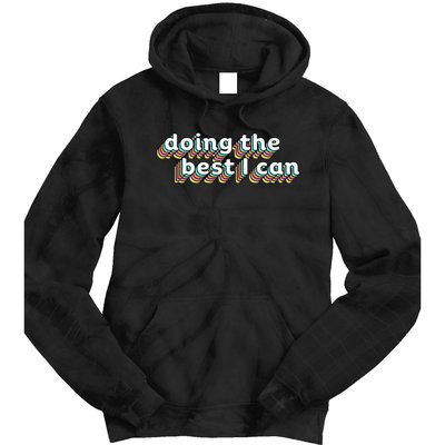 I’M Doing The Best I Can Motivational Tie Dye Hoodie