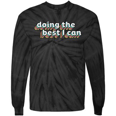 I’M Doing The Best I Can Motivational Tie-Dye Long Sleeve Shirt