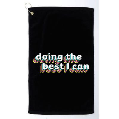 I’M Doing The Best I Can Motivational Golf Towel