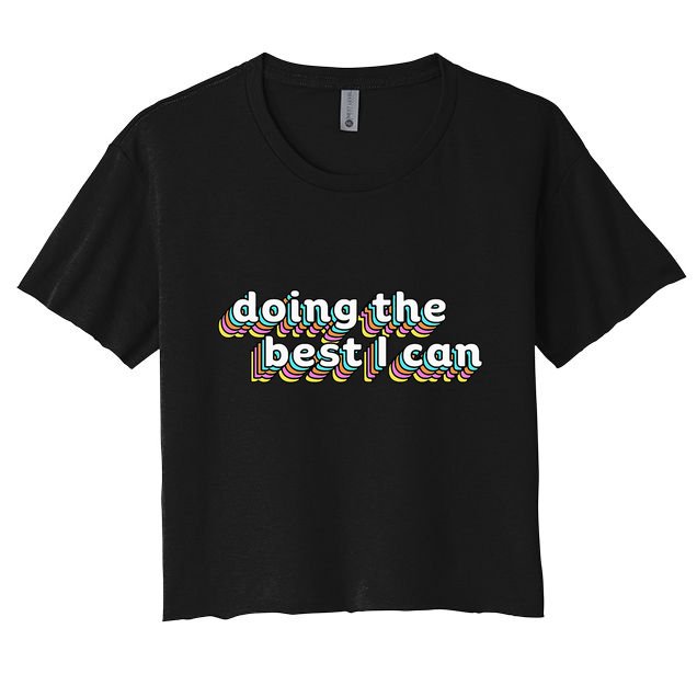I’M Doing The Best I Can Motivational Crop Top