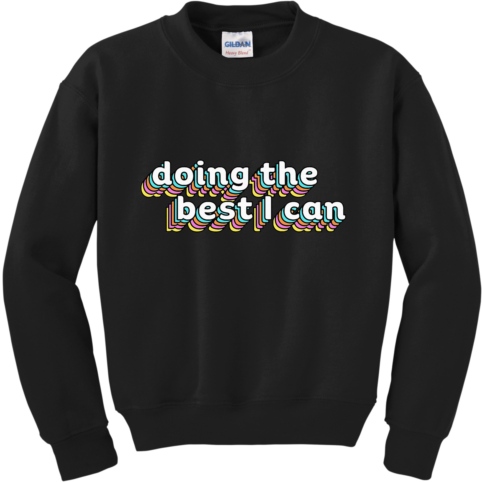 I’M Doing The Best I Can Motivational Kids Sweatshirt