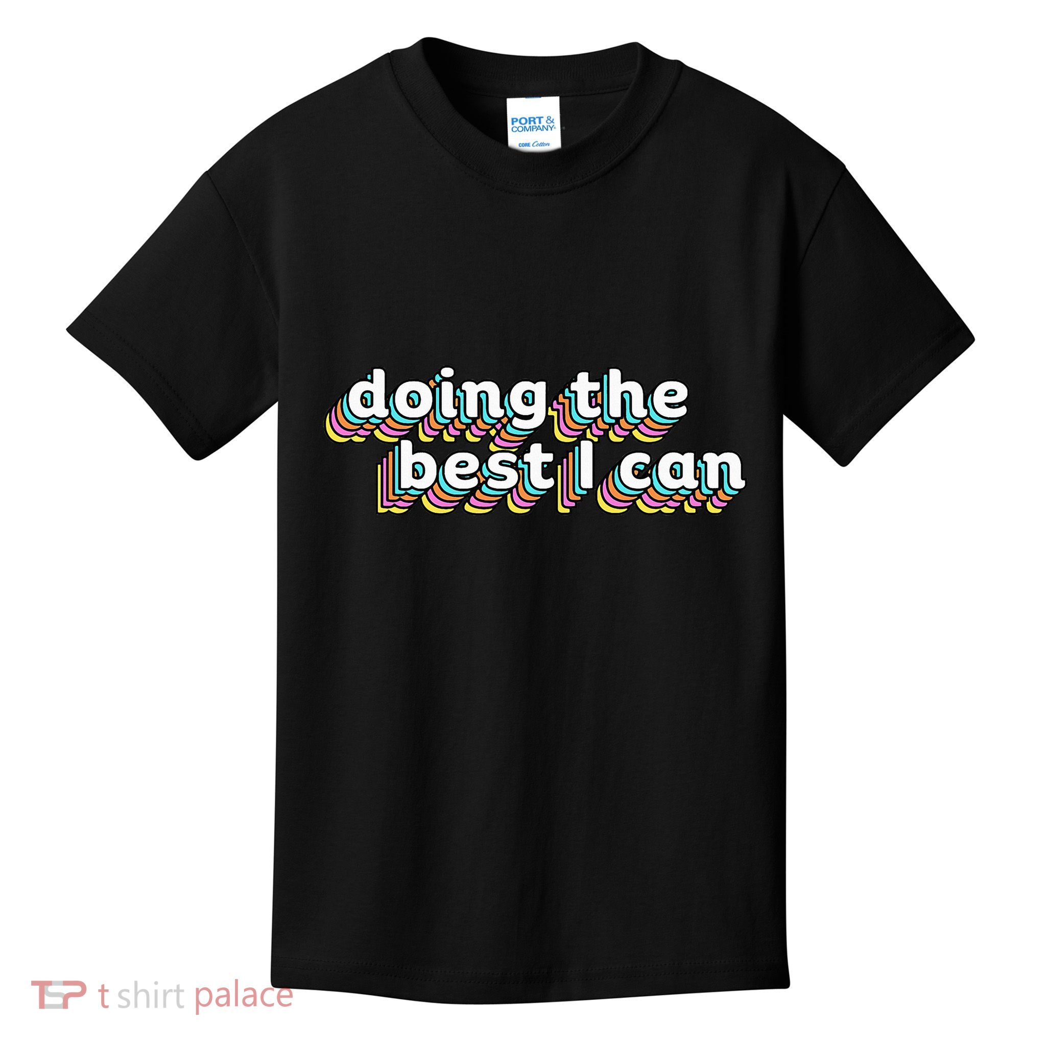 I’M Doing The Best I Can Motivational Kids T-Shirt