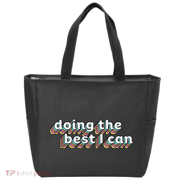 I’M Doing The Best I Can Motivational Zip Tote Bag