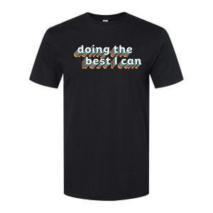 I’M Doing The Best I Can Motivational Softstyle CVC T-Shirt