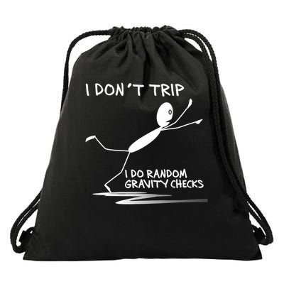 I Don't Trip I Do Random Gravity Checks Funny Saying Drawstring Bag