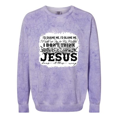 I Don't Think Jesus Does It That Way Bleached Christian Colorblast Crewneck Sweatshirt