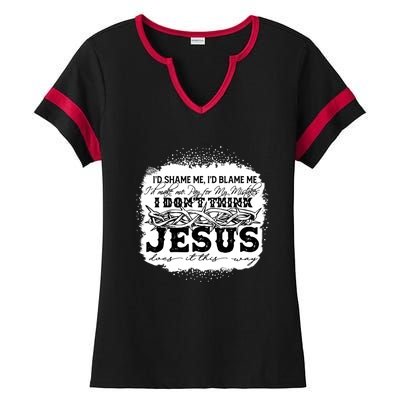 I Don't Think Jesus Does It That Way Bleached Christian Ladies Halftime Notch Neck Tee