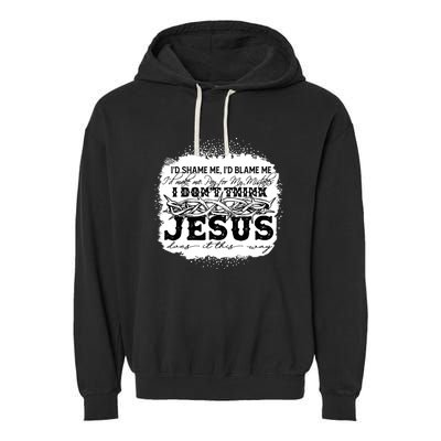 I Don't Think Jesus Does It That Way Bleached Christian Garment-Dyed Fleece Hoodie