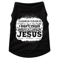 I Don't Think Jesus Does It That Way Bleached Christian Doggie Tank