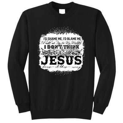 I Don't Think Jesus Does It That Way Bleached Christian Sweatshirt