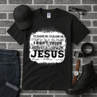 I Don't Think Jesus Does It That Way Bleached Christian Tall T-Shirt