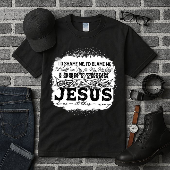 I Don't Think Jesus Does It That Way Bleached Christian Tall T-Shirt