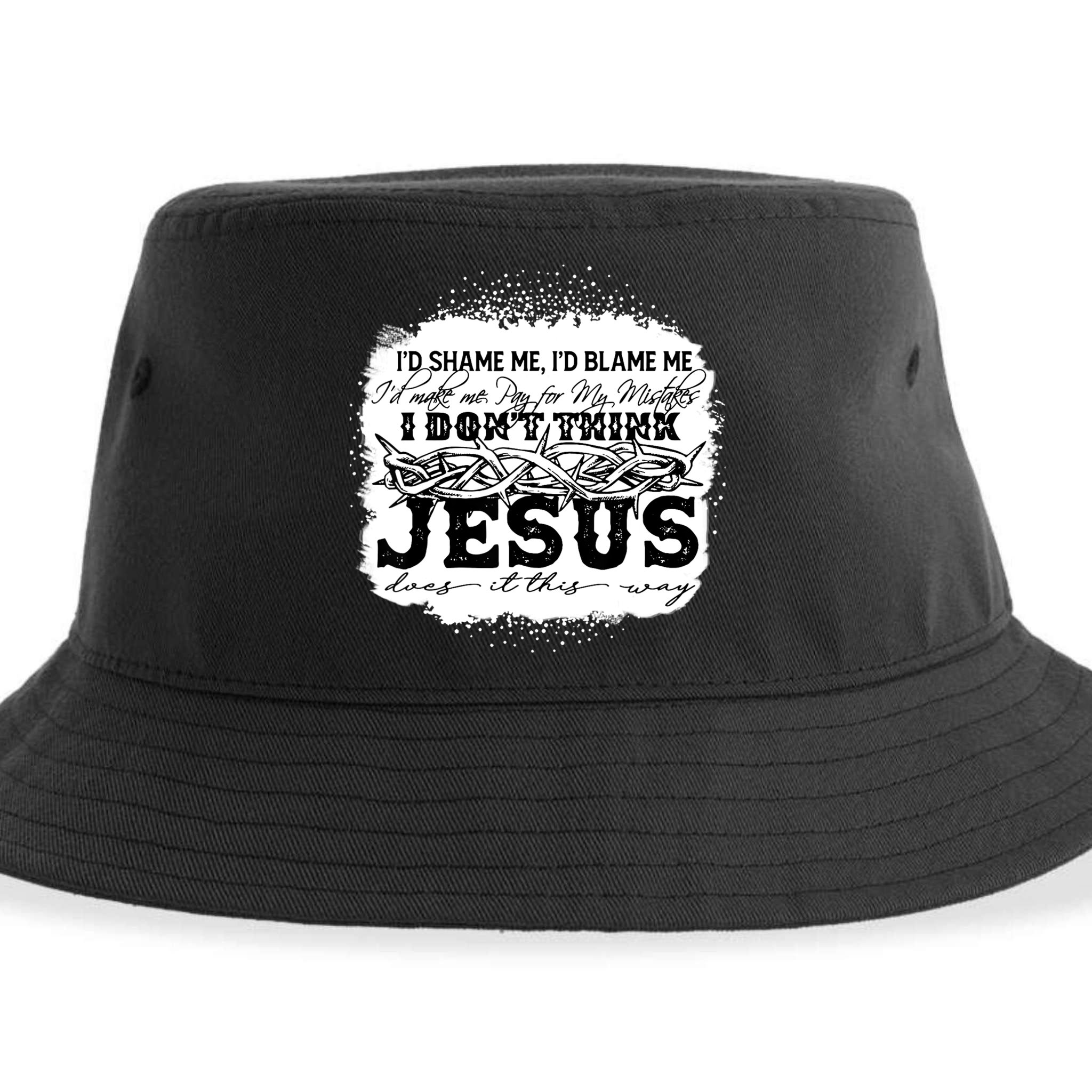 I Don't Think Jesus Does It That Way Bleached Christian Sustainable Bucket Hat