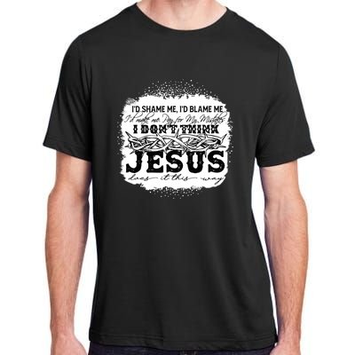 I Don't Think Jesus Does It That Way Bleached Christian Adult ChromaSoft Performance T-Shirt