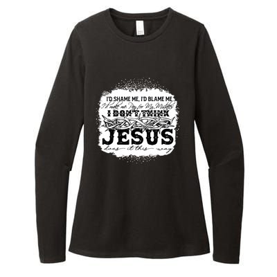 I Don't Think Jesus Does It That Way Bleached Christian Womens CVC Long Sleeve Shirt