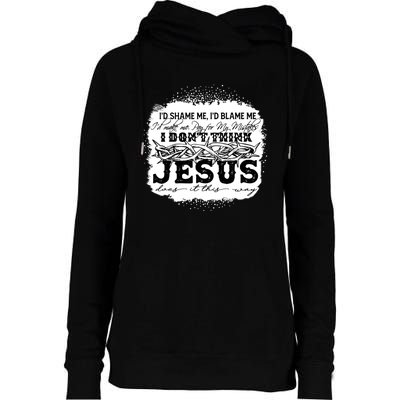 I Don't Think Jesus Does It That Way Bleached Christian Womens Funnel Neck Pullover Hood