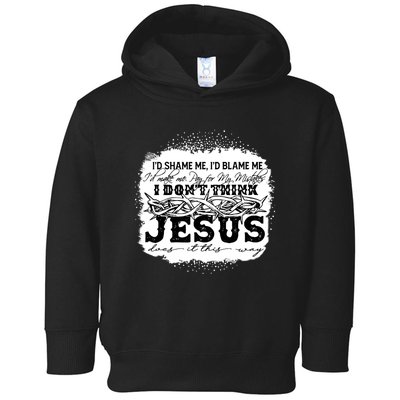 I Don't Think Jesus Does It That Way Bleached Christian Toddler Hoodie