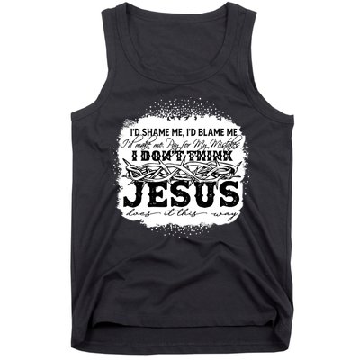 I Don't Think Jesus Does It That Way Bleached Christian Tank Top