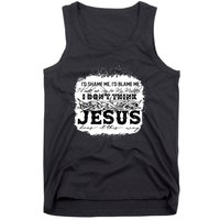 I Don't Think Jesus Does It That Way Bleached Christian Tank Top