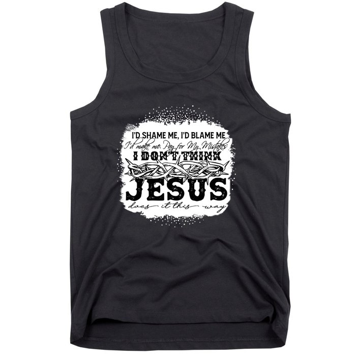 I Don't Think Jesus Does It That Way Bleached Christian Tank Top