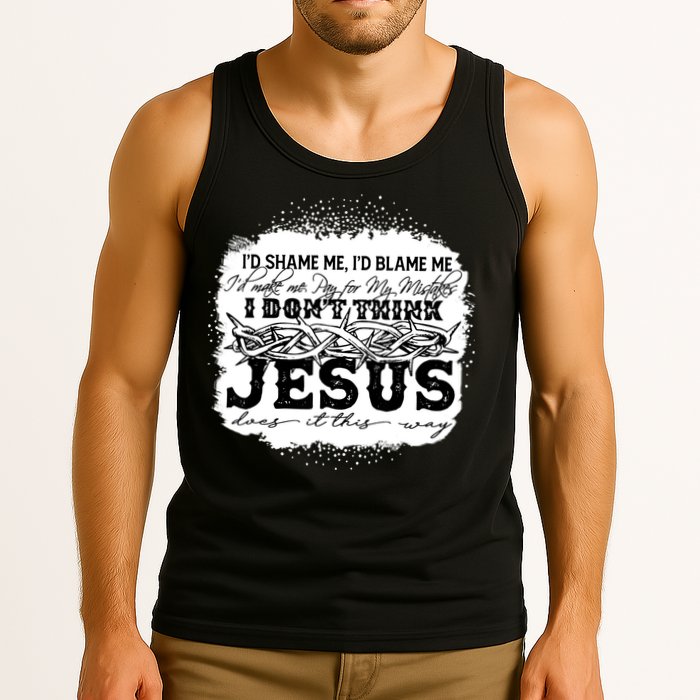 I Don't Think Jesus Does It That Way Bleached Christian Tank Top