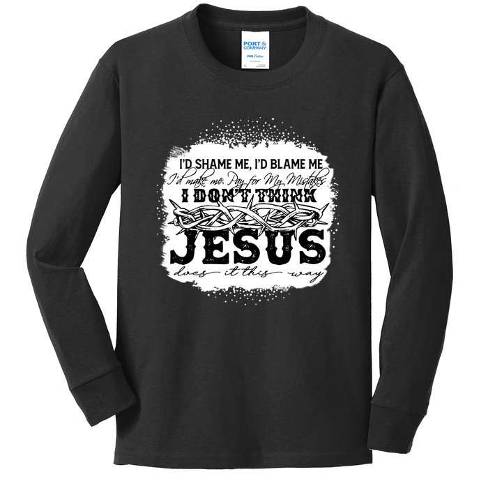 I Don't Think Jesus Does It That Way Bleached Christian Kids Long Sleeve Shirt