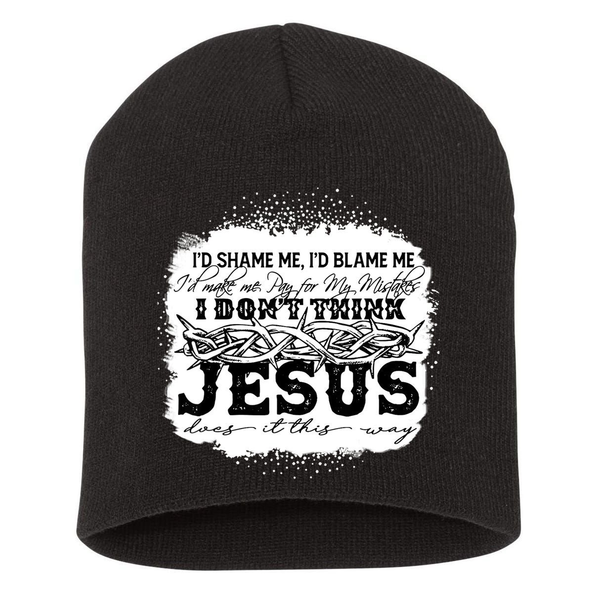 I Don't Think Jesus Does It That Way Bleached Christian Short Acrylic Beanie