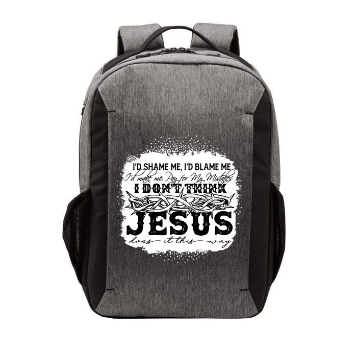 I Don't Think Jesus Does It That Way Bleached Christian Vector Backpack