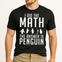 I did the Math the Answer is Penguin funny Performance Shirt
