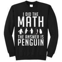 I did the Math the Answer is Penguin funny Sweatshirt