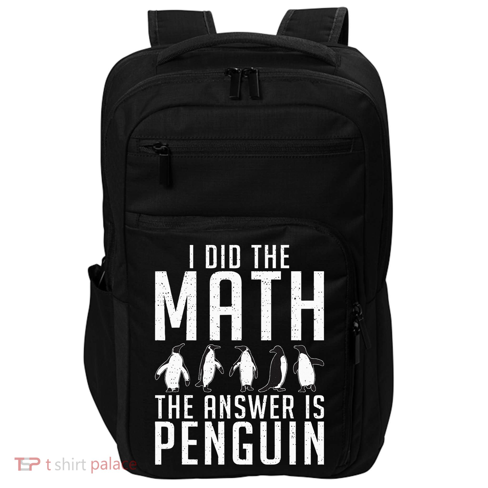 I did the Math the Answer is Penguin funny Impact Tech Backpack