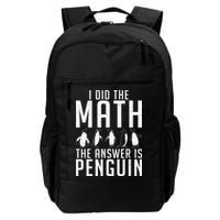 I did the Math the Answer is Penguin funny Backpack