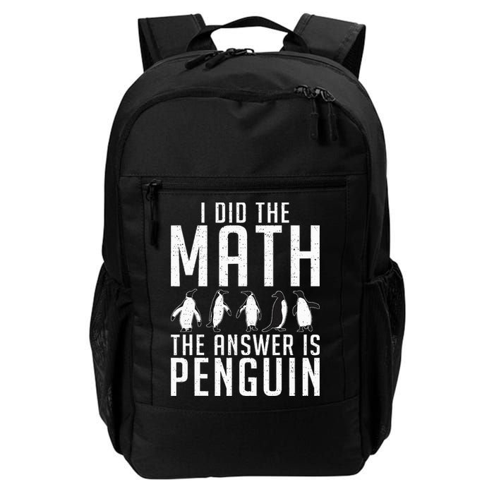 I did the Math the Answer is Penguin funny Backpack