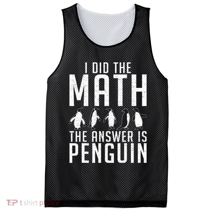 I did the Math the Answer is Penguin funny Mesh Reversible Basketball Jersey Tank