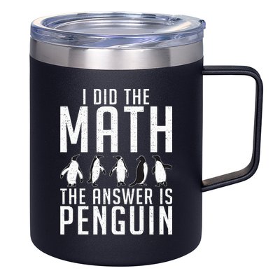 I did the Math the Answer is Penguin funny 12oz Stainless Steel Coffee Mug