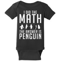 I did the Math the Answer is Penguin funny Baby Bodysuit