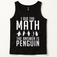I did the Math the Answer is Penguin funny Tank Top