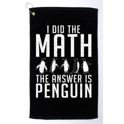 I did the Math the Answer is Penguin funny Golf Towel