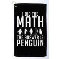 I did the Math the Answer is Penguin funny Golf Towel