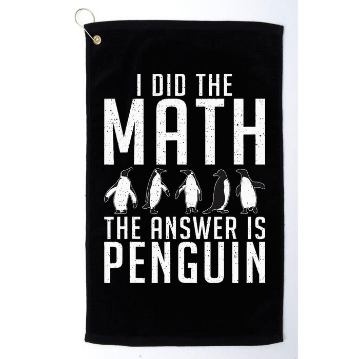 I did the Math the Answer is Penguin funny Golf Towel