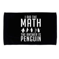 I did the Math the Answer is Penguin funny Microfiber Hand Towel