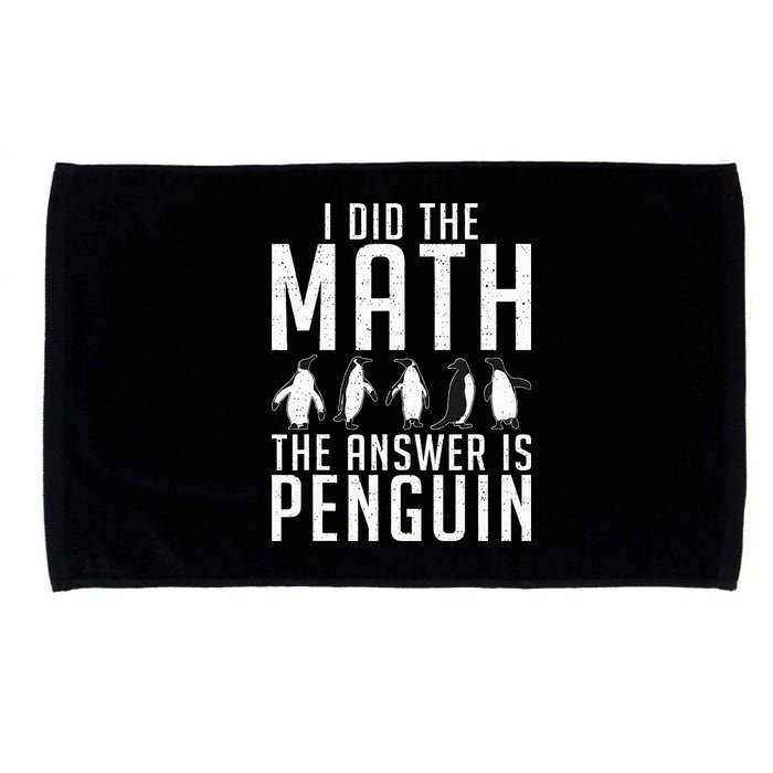I did the Math the Answer is Penguin funny Microfiber Hand Towel