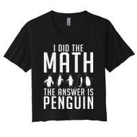 I did the Math the Answer is Penguin funny Crop Top