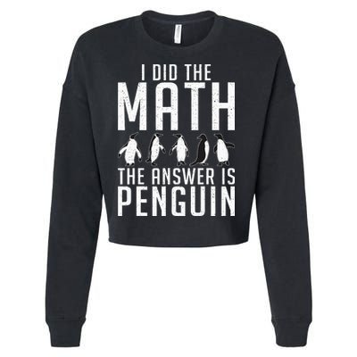 I did the Math the Answer is Penguin funny Cropped Pullover Crew
