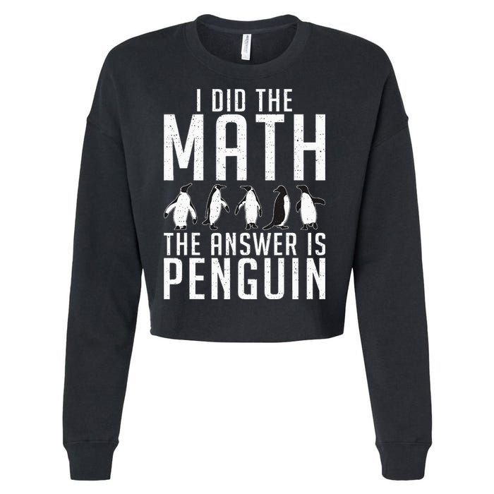 I did the Math the Answer is Penguin funny Cropped Pullover Crew