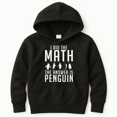 I did the Math the Answer is Penguin funny Kids Hoodie
