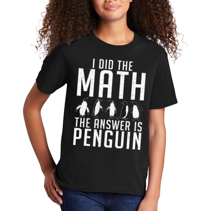 I did the Math the Answer is Penguin funny Kids T-Shirt