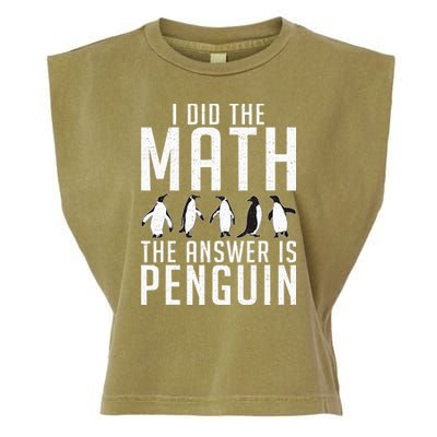 I did the Math the Answer is Penguin funny Garment-Dyed Women's Muscle Tee