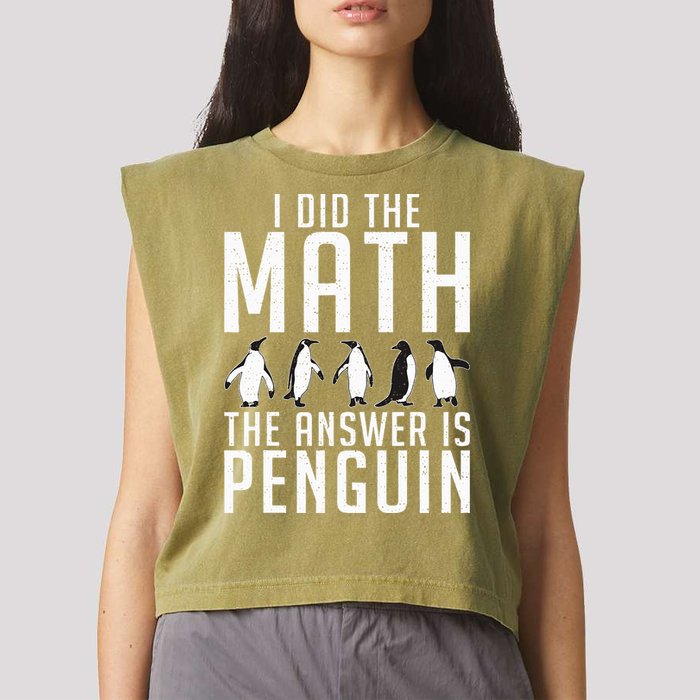 I did the Math the Answer is Penguin funny Garment-Dyed Women's Muscle Tee